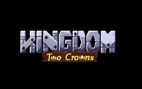 王国：两位君主——攻略-总概